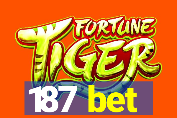 187 bet